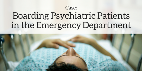 Case_ Boarding Psych Pts in ED